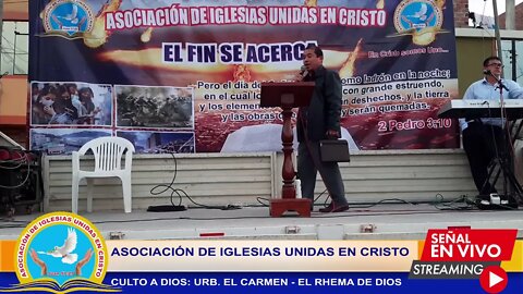 CULTO A DIOS: URB. EL CARMEN - EL RHEMA DE DIOS