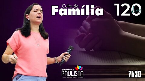 Culto da família - 23/07/2023