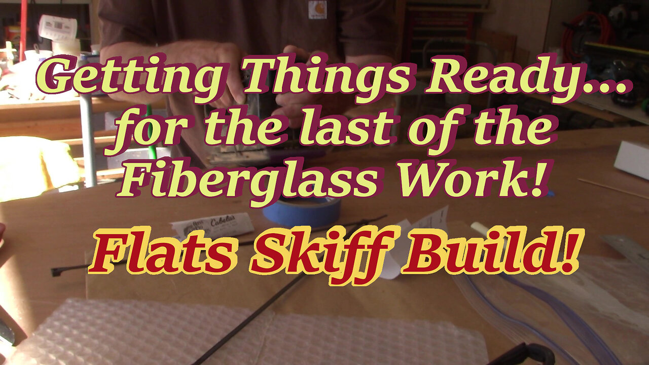 Getting it Ready for the last of the Fiberglass! - Flats Skiff Build