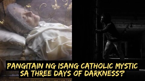 BABALA ng isang CATHOLIC MYSTIC sa TATLONG ARAW NA KADILIMAN?