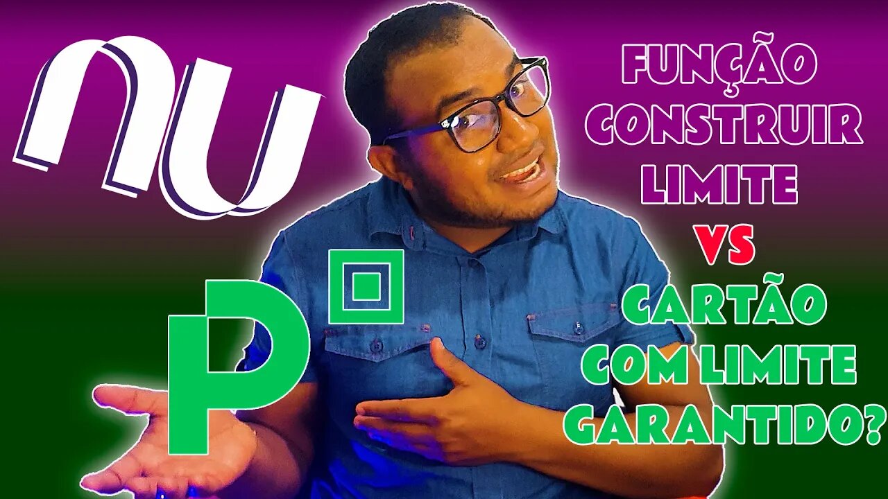 FUNÇÃO CONSTRUIR LIMITE DO NUBANK vs CARTÃO COM LIMITE GARANTIDO DO PICPAY valem à pena???