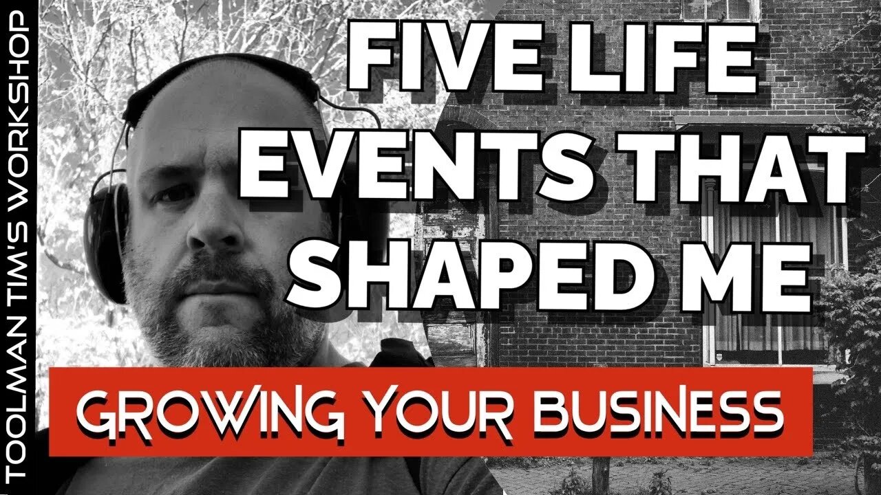 FIVE LIFE EVENTS THAT SHAPED WHO I AM - Growing Your Business