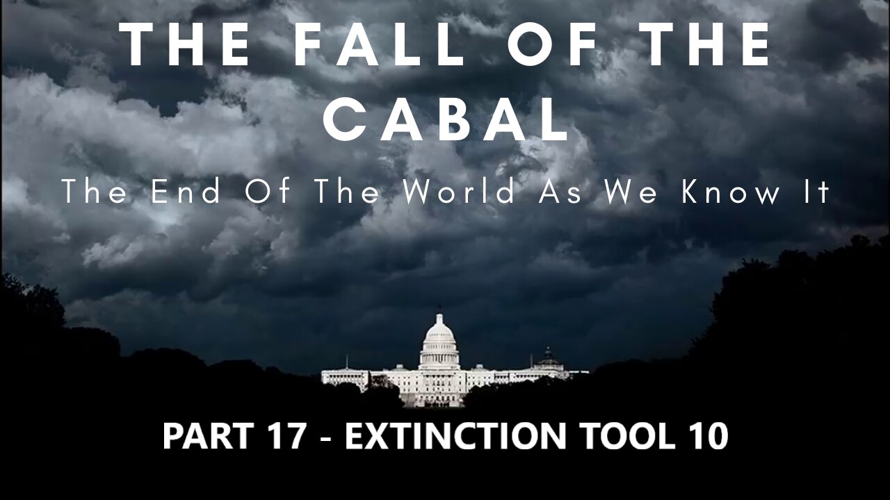 THE FALL OF THE CABAL - Part 17. EXTINCTION TOOL 10