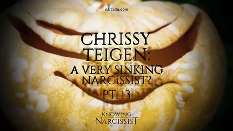 Chrissy Teigen : A Very Sinking Narcissist Part 13