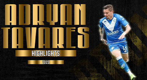 ADRYAN TAVARES - MIDFIELDER - BRESCIA - ITA - 2023