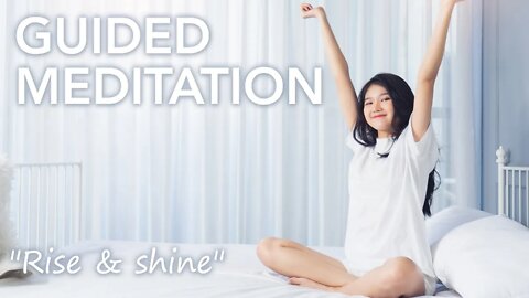 Rise and shine! A good morning meditation to set your intentions for the day