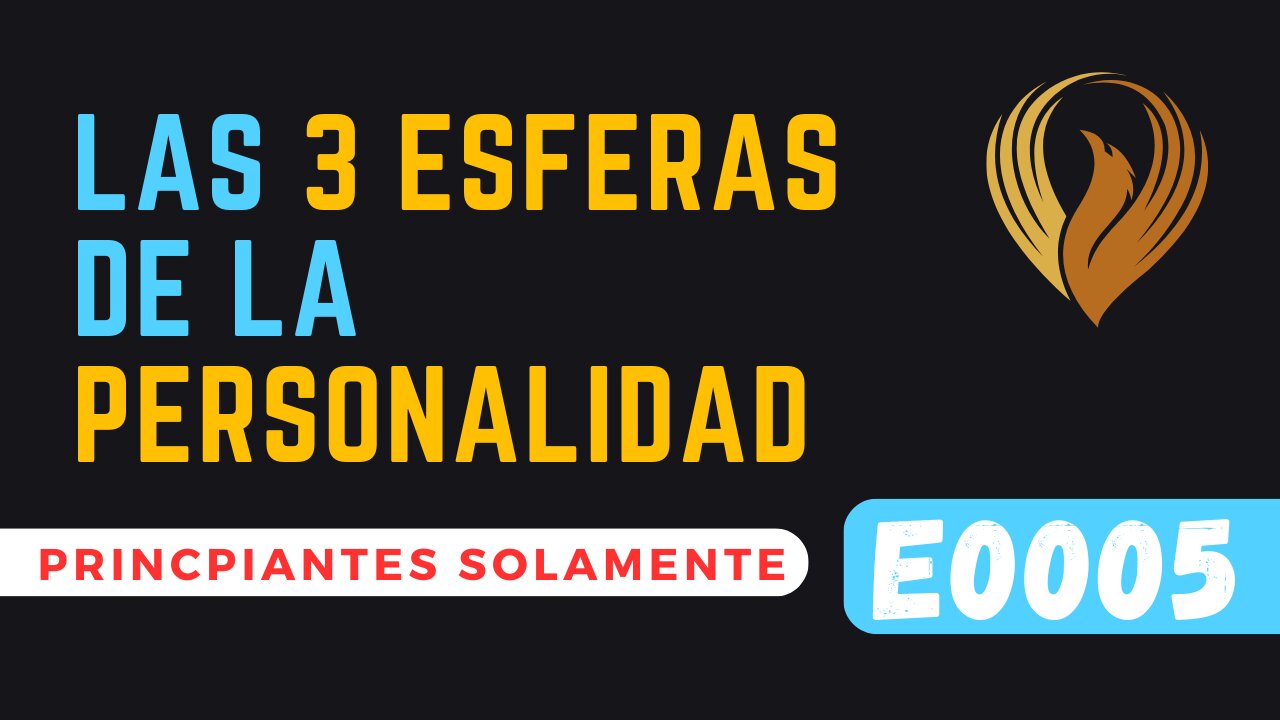 E0005 LAS TRES ESFERAS DE LA PERSONALIDAD