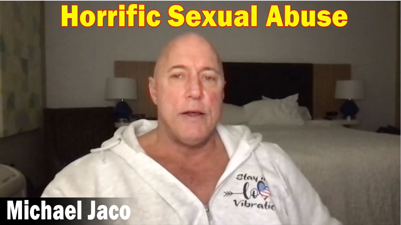 Michael Jaco Latest Intel 3/12/23 - Disclosure 6 Overview, Horrific Sexual Abuse