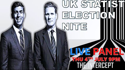 UK ELECTION NITE PANEL | THE INTERCEPT