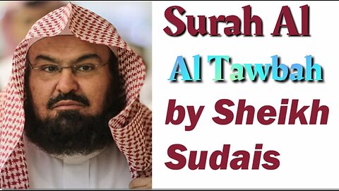 009 Surah AL TAWBAH by Abdul Rahman As Sudais Quran English Translation