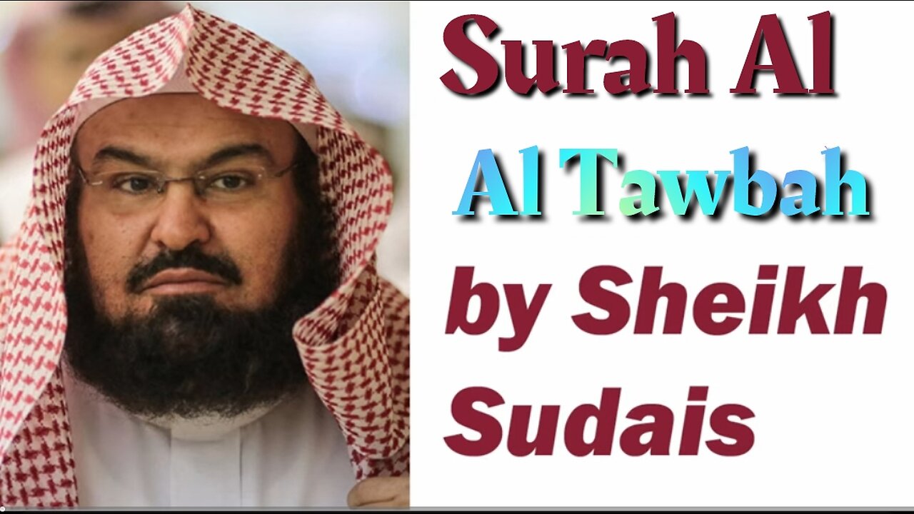 009 Surah AL TAWBAH by Abdul Rahman As Sudais Quran English Translation