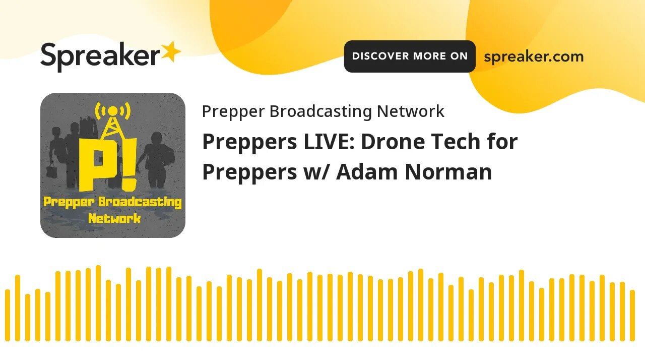 Preppers LIVE: Drone Tech for Preppers w/ Adam Norman