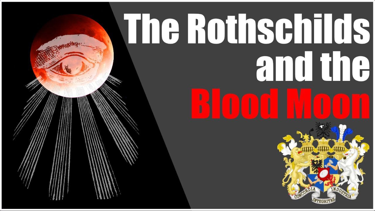 The Rothschilds and the Blood Moon