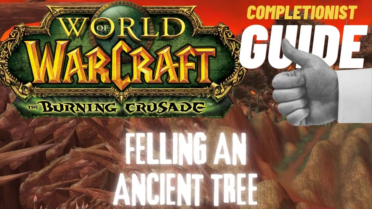 Felling an Ancient Tree WoW Quest TBC completionist guide