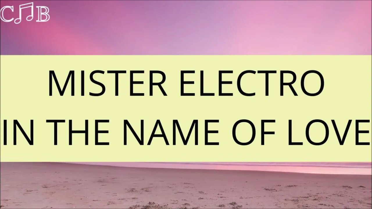 Mister Electro - In The Name of Love