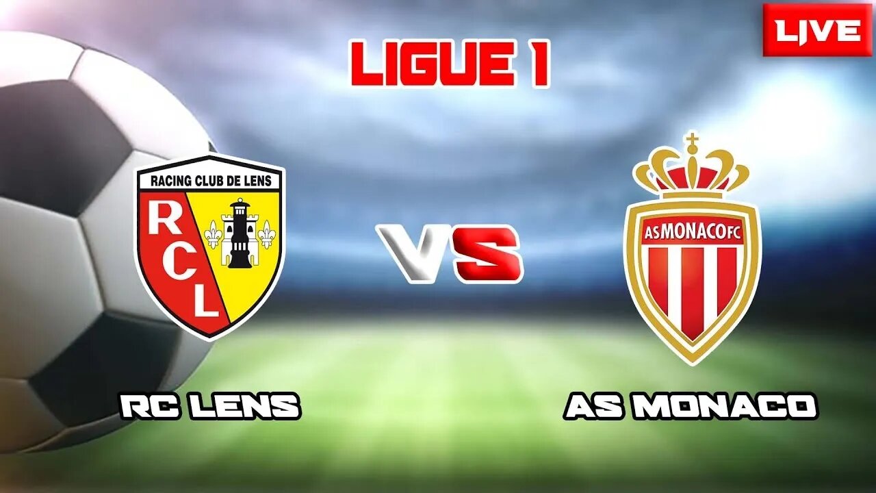 °LIVE° 🔴RC LENS VS MONACO🚨LEAGUE 1 🔥