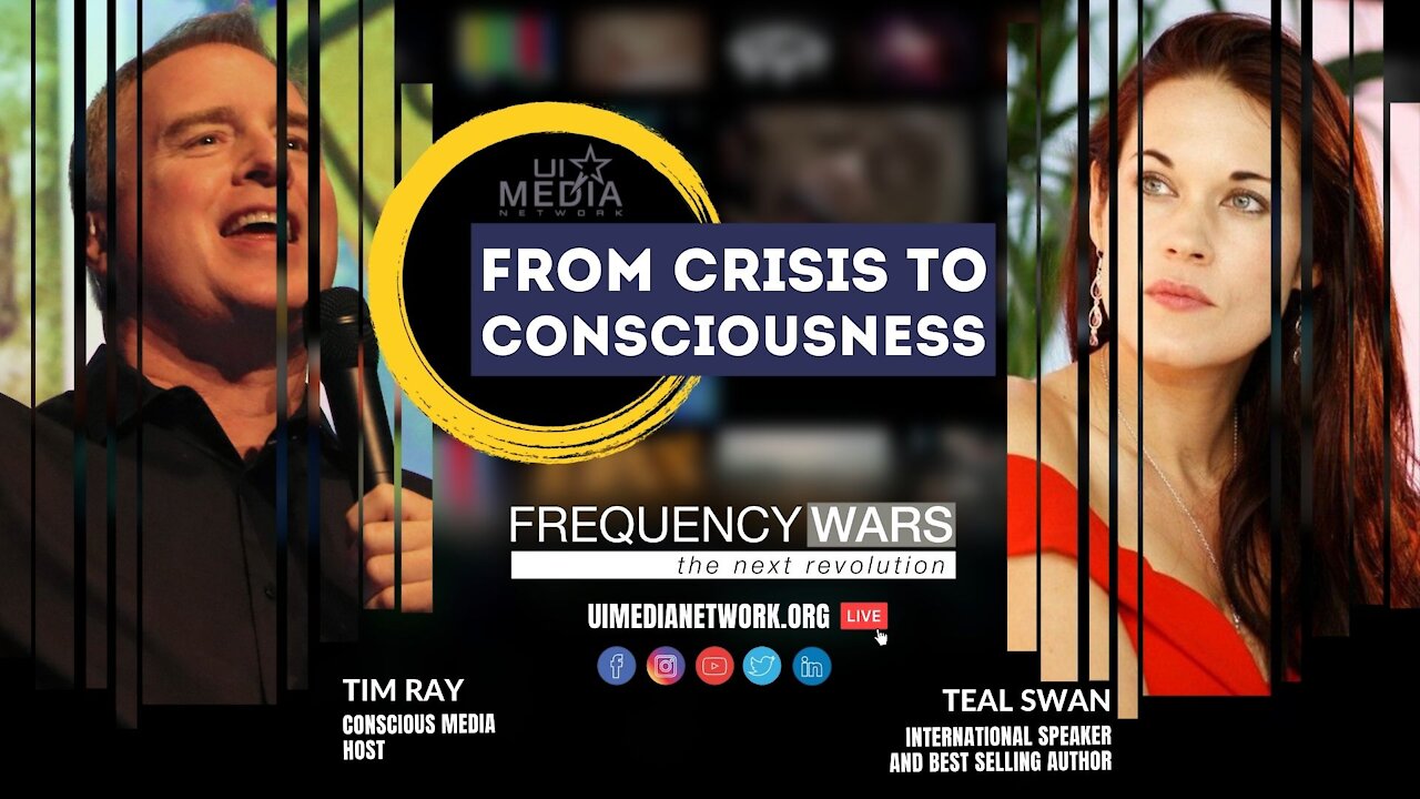 Frequency Wars: From Crisis To Consciousness with Teal Swan