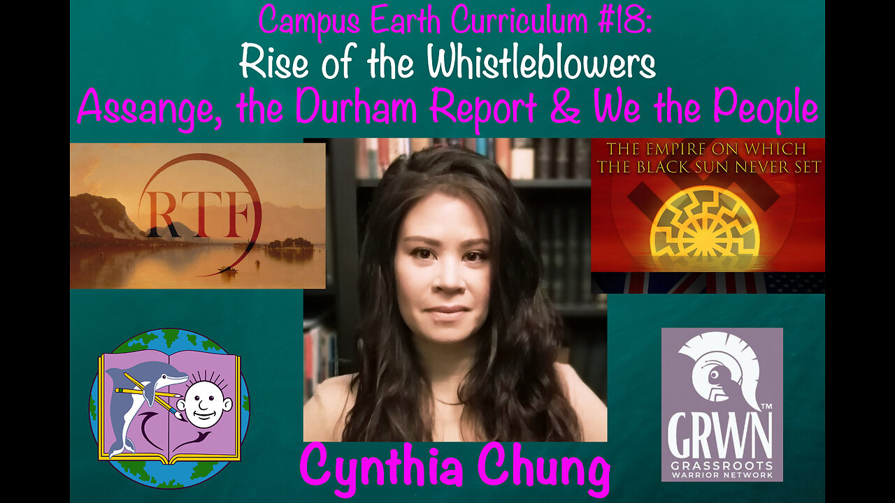 Campus Earth Curriculum #18: Rise of the Whistleblowers - Assange, Durham Report & WE THE PEOPLE