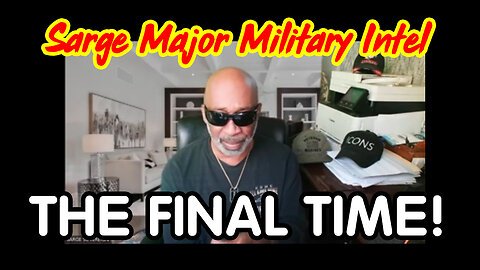 Sarge Major Military Intel - The Final Time!