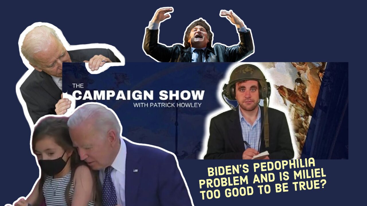 Biden's Pedophilia Problem And Is Milei Too Good To Be True?