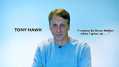TONY HAWK Commentary "I wanna be Bruce Walker when I grow up . . ."