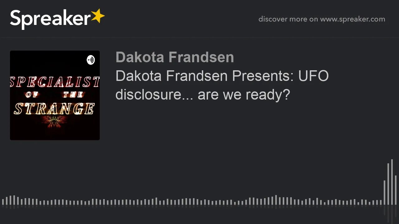 Dakota Frandsen Presents: UFO disclosure... are we ready? (made with Spreaker)