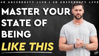 How To Master Your State of Being // 4D University Live