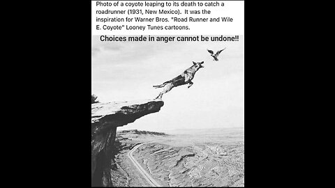 Choices made in anger cannot be undone!!