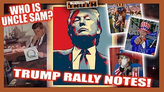 WHO IS THE CURRENT UNCLE SAM? TRUMP RALLY NOTES! ROSWELL ALIEN HUMAN HARVESTING DEVICES!