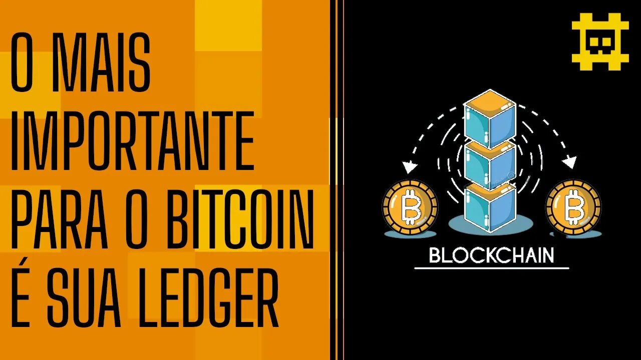 O mais importante é a ledger do Bitcoin - [CORTE]