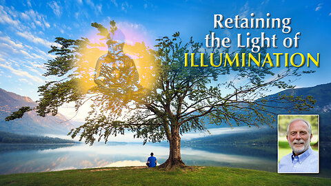 How to Retain the Light of Illumination