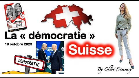 LA "DÉMOCRATIE " SUISSE - Conférence du 18.10.23 à Genève