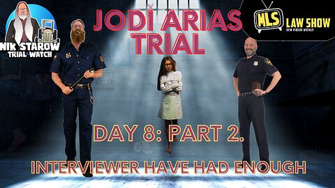Trial Watch - The infamous Jodi Arias Trial. Day 8, part 2.