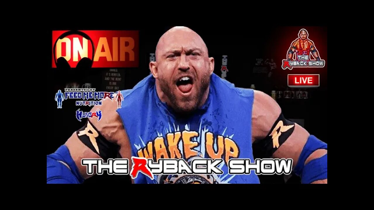 The Ryback Show Wednesday Live Presented by Feed Me More Nutrition