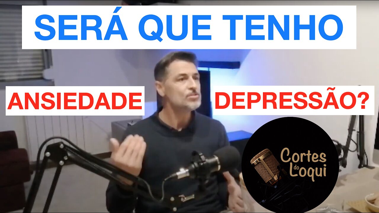 ✂️ Será que estou com ansiedade ou depressão? 😔 Cortes do Loqui #1 - 5/14