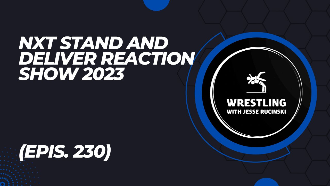 NXT Stand and Deliver Reaction Show 2023 (Episode 230)