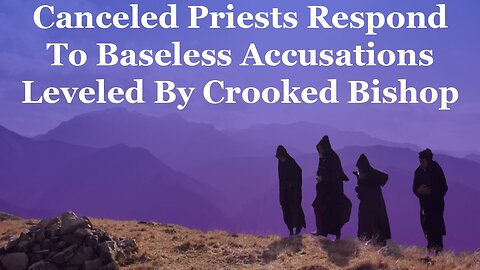 Canceled Priests Respond To Baseless Charges Leveled By Wicked Bishop
