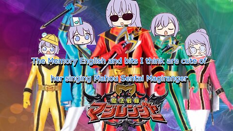 Just Memoglish & bits I find cute of vtuber utakata memory singing Mahou Sentai Magiranger opening