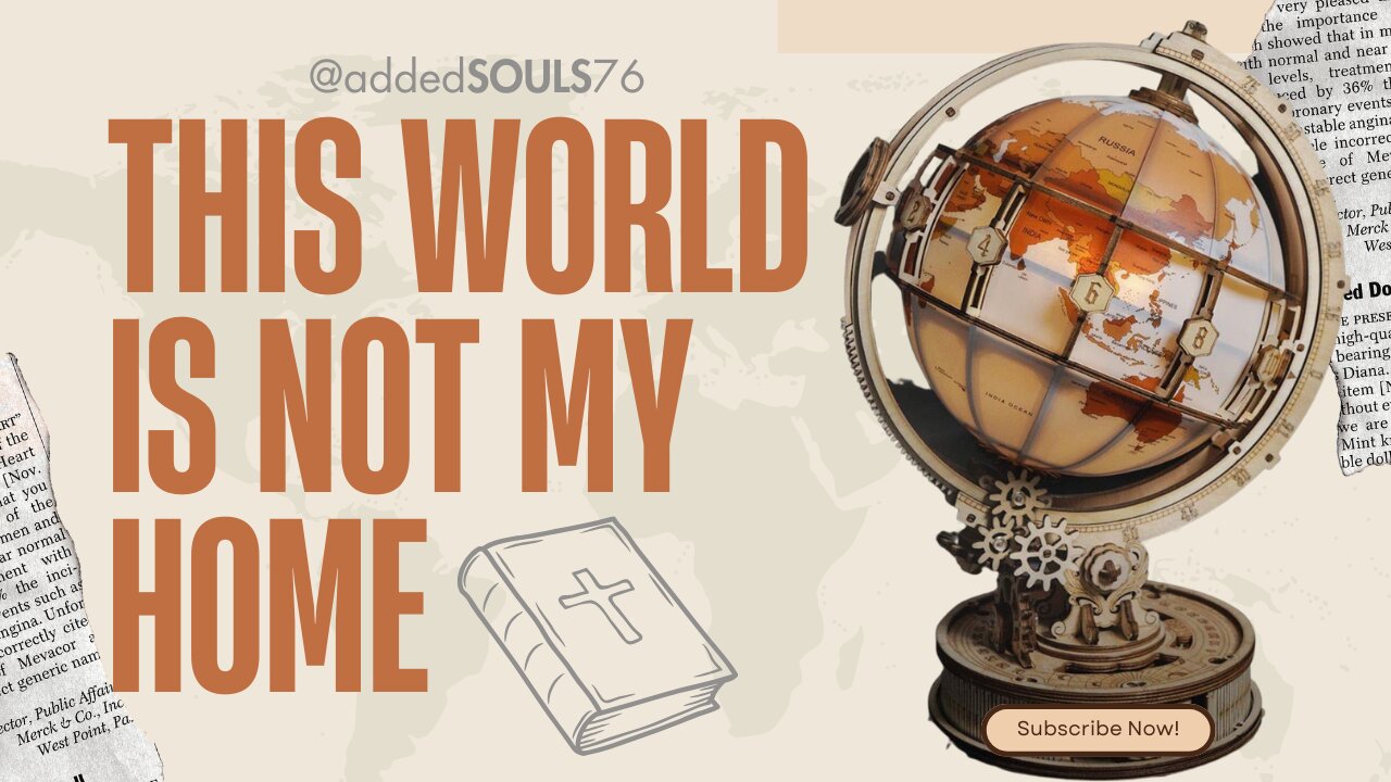 "This World Is Not My Home"