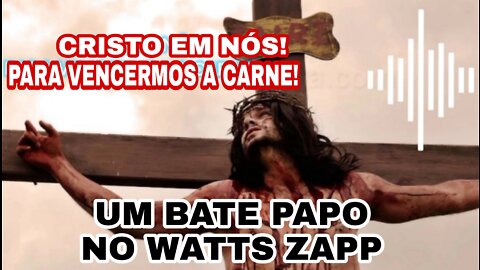 CRISTO EM NÓS! Para vencermos o pecado!