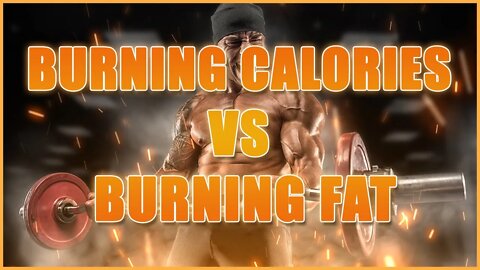 Burning Calories vs Burning Fat - What's The Difference?