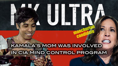 Kamala's Mom Was Involved in CIA MKULTRA Mind Control Program