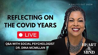 LIVE Q&A with Social Psychologist Dr. Dina McMillan - Reflecting on The COVID Years