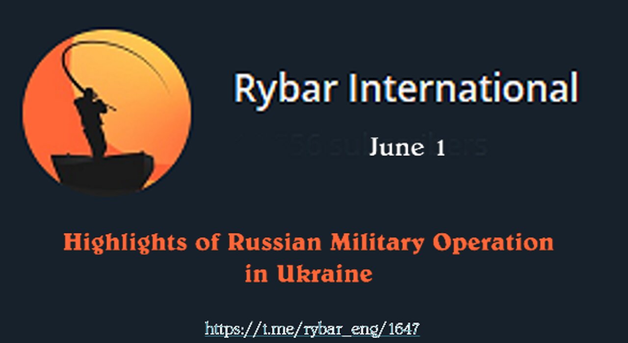 Highlights of Russian Military Operation in Ukraine on June 1