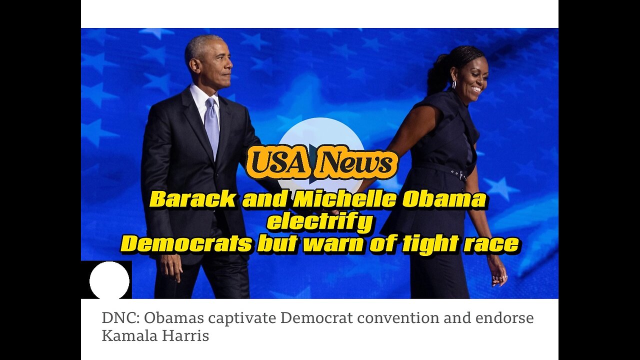Watch Now: Barack and Michelle Obama electrify Democrats but warn of tight race