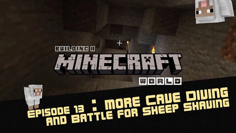 Episode 13: More Cave Diving and Battle for Sheep Shaving - Building a Minecraft World