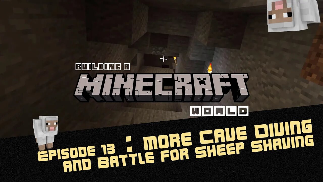 Episode 13: More Cave Diving and Battle for Sheep Shaving - Building a Minecraft World