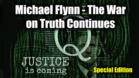 General Michael Flynn - The War on Truth Continues [Special Edition]