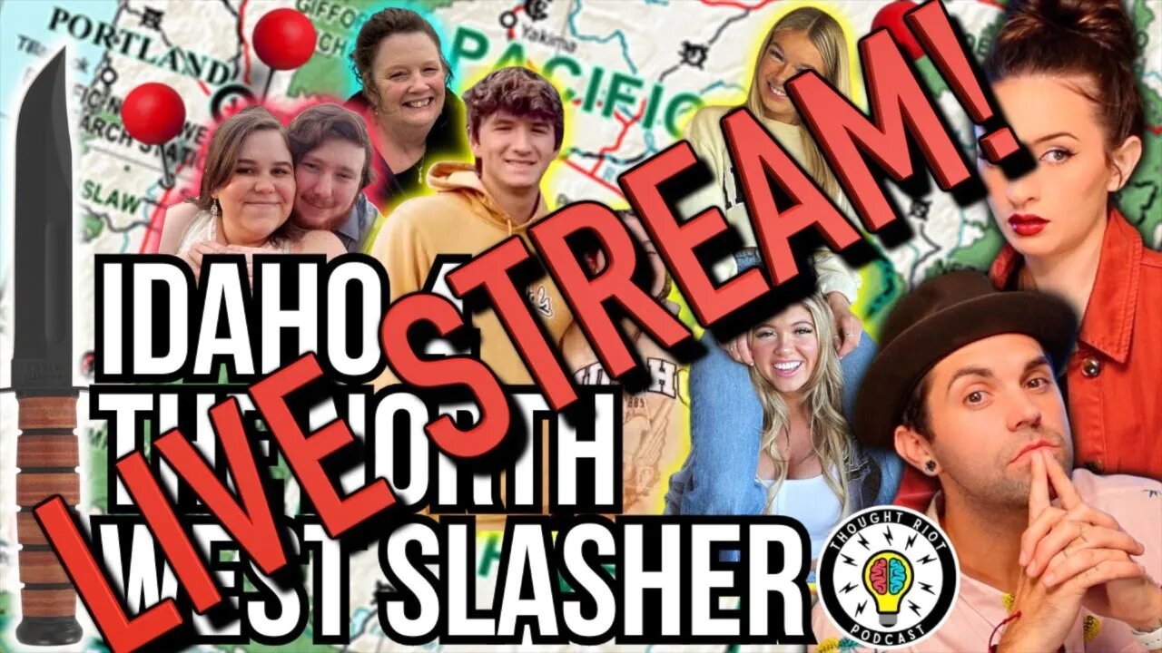 Idaho 4 LIVE STREAM - NorthWest Slasher Follow-Up Conversation From Premier.