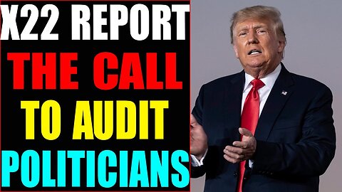 EP. 2912A - THE CALL GOES OUT TO AUDIT POLITICIANS, ECONOMIC TRUTH IS ABOUT TO BE RELEASED